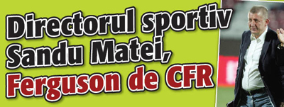 Directorul sportiv Sandu Matei, Ferguson de CFR