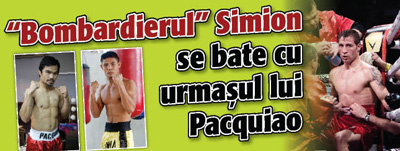 „Bombardierul” Simion se bate cu urmasul lui Pacquiao