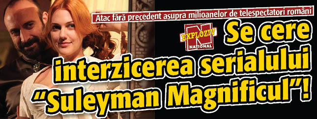 Se cere interzicerea serialului ”Suleyman Magnificul”