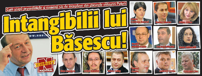 Intangibilii lui Basescu!
