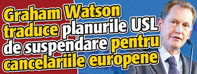Graham Watson traduce planurile USL de suspendare pentru cancelariile europene