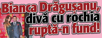 Bianca Dragusanu, diva cu rochia rupta-n fund!