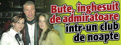 Bute, inghesuit de admiratoare intr-un club de noapte