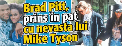 Brad Pitt, prins in pat cu nevasta lui Mike Tyson