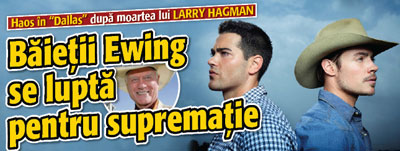 Haos in “Dallas” dupa moartea lui Larry Hagman. Baietii Ewing se lupta pentru suprematie