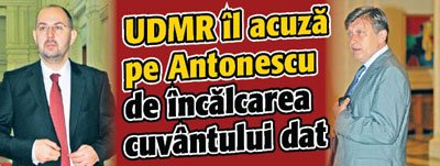 UDMR il acuza pe Antonescu de incalcarea cuvantului dat