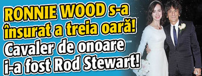 Ronnie Wood s-a insurat a treia oara! Cavaler de onoare i-a fost Rod Stewart!