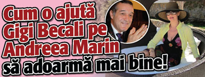Cum o ajuta Gigi Becali pe Andreea Marin sa adoarma mai bine!
