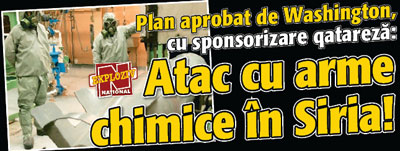 Plan aprobat de Washington, cu sponsorizare qatareza: atac cu arme chimice in Siria!