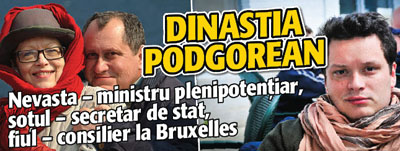Dinastia Podgorean. Nevasta – ministru plenipotentiar, sotul – secretar de stat, fiul – consilier la Bruxelles