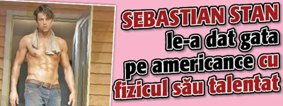 Sebastian Stan le-a dat gata pe americance cu fizicul sau talentat