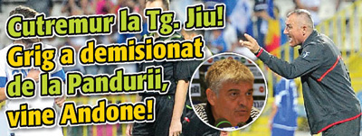 Cutremur la Tg. Jiu! Grig a demisionat de la Pandurii, vine Andone!