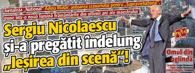Sergiu Nicolaescu si-a pregatit indelung “Iesirea din scena”!