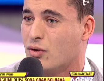 Fabio, in lacrimi dupa sora grav bolnava