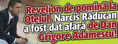 Revelion de pomina la Otelul. Narcis Raducan a fost data afara de Dan Grigore Adamescu!