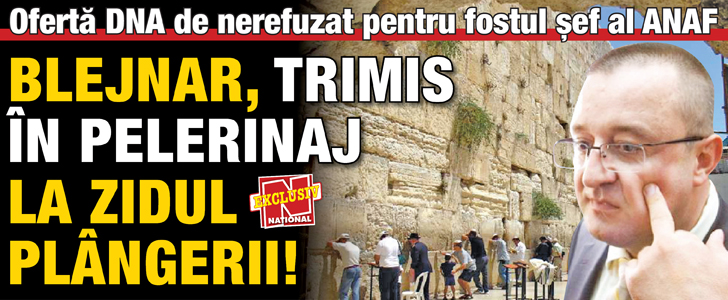 Sorin Blejnar, trimis in pelerinaj la Zidul Plangerii!