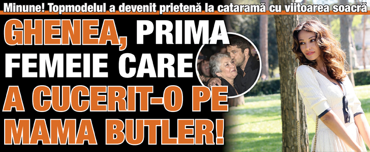 Madalina Ghenea a cucerit-o pe mama lui Gerard Butler