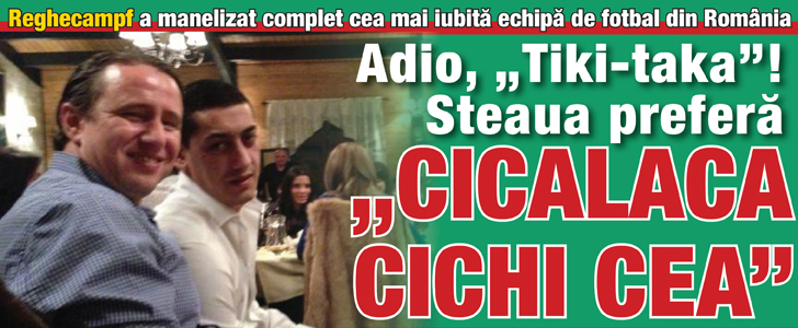 Adio, „tiki-taka”! Steaua prefera „cicalaca cichi cea”