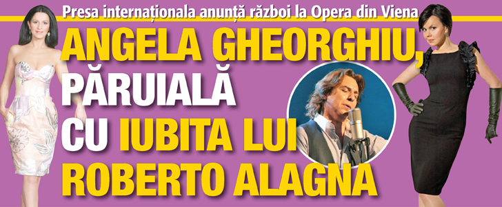 Presa internationala anunta razboi la Opera din Viena: Angela Gheorghiu, paruiala cu iubita lui Roberto Alagna