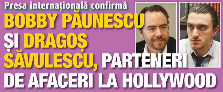 Bobby Paunescu si Dragos Savulescu, parteneri de afaceri la Hollywood
