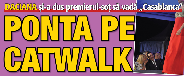Daciana l-a urcat pe Victor Ponta pe catwalk