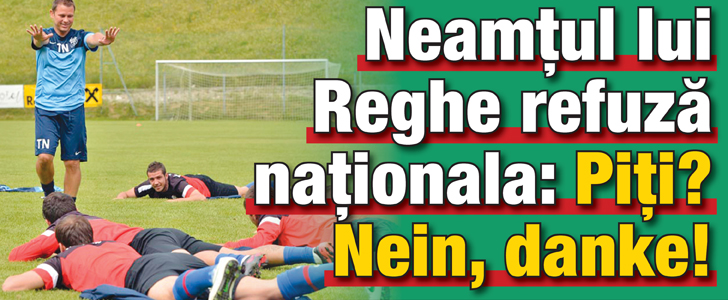 Neamtul lui Reghecampf refuza „nationala”: Piti? Nein, danke!
