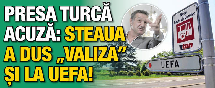 Turcii acuza: Steaua a dus „Valiza” si la UEFA!