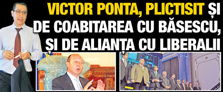Ponta s-a plictisit de coabitarea cu Basescu si de alianta cu PNL