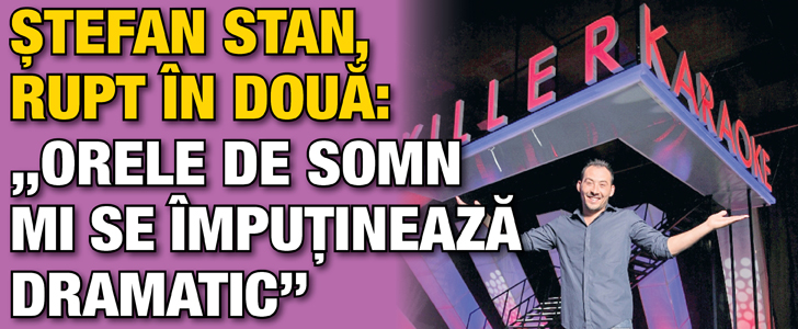 Stefan Stan, rupt in doua: „Orele de somn mi se imputineaza dramatic”