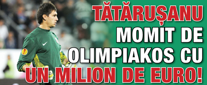 Ciprian Tatarusanu, in negocieri cu Olympiakos Pireu. Dar de la greci: un milion de euro!