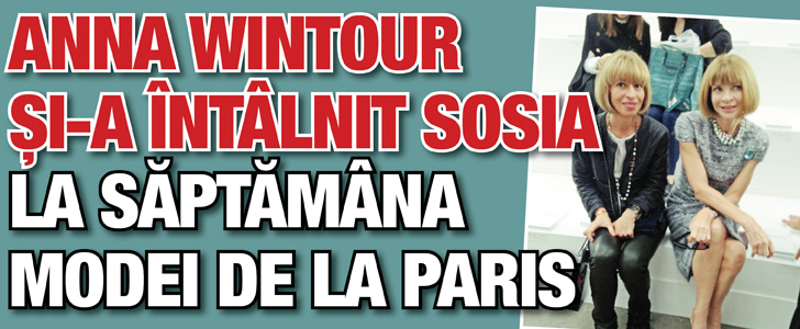Anna Wintour si-a intalnit sosia la Saptamana Modei de la Paris