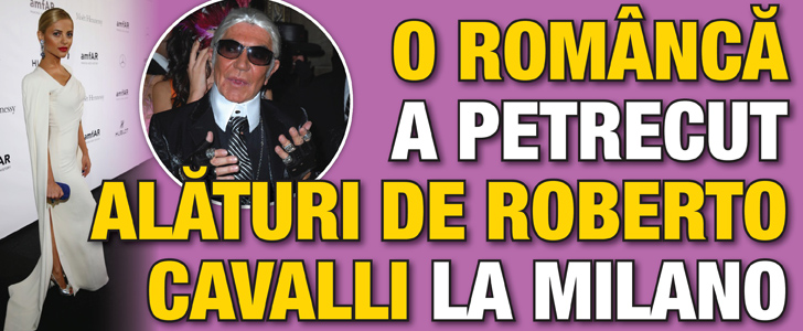 Afla ce romanca a petrecut alaturi de Roberto Cavalli la Milano