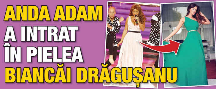 Anda Adam a intrat in pielea Biancai Dragusanu