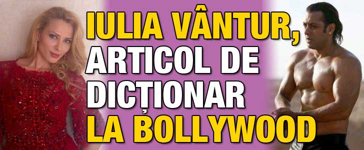 Iulia Vantur, articol de dictionar la Bollywood