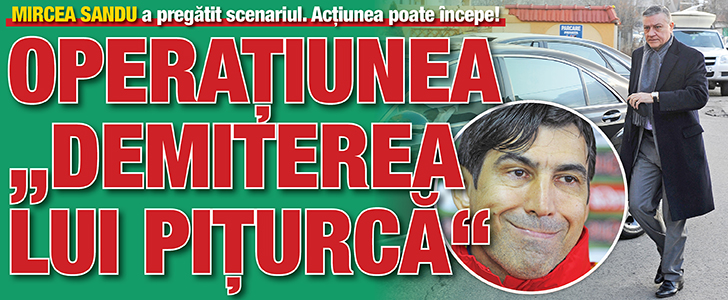 Mircea Sandu a pregatit scenariul. Actiunea poate incepe! Operatiunea “Demiterea lui Piturca”