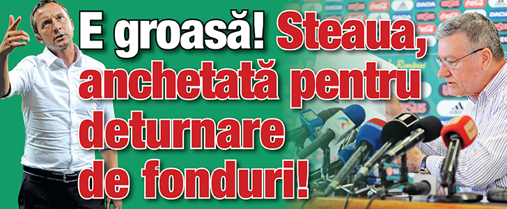 Campioana Steaua, anchetata pentru deturnare de fonduri!