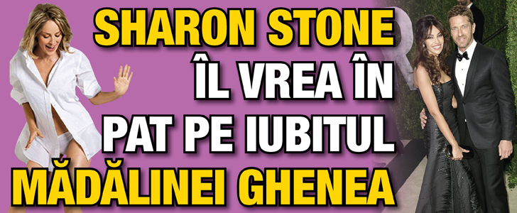 Sharon Stone il vrea in pat pe iubitul Madalinei Ghenea