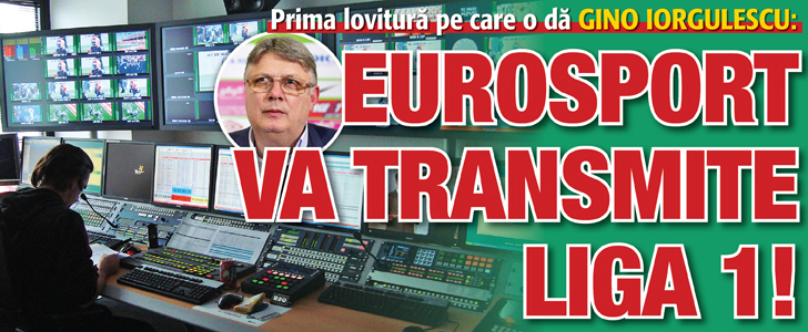 Eurosport va transmite Liga 1!