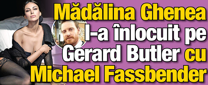 Madalina Ghenea l-a inlocuit pe Gerard Butler cu Michael Fassbender