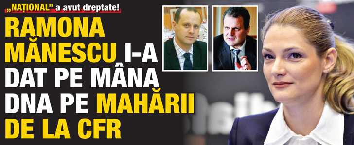 “National” a avut dreptate! Ramona Manescu i-a dat pe mana DNA pe maharii de la CFR