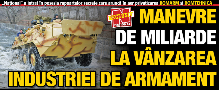 Manevre de miliarde la vanzarea industriei de armament