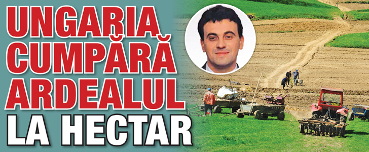 Ungaria cumpara Ardealul la hectar