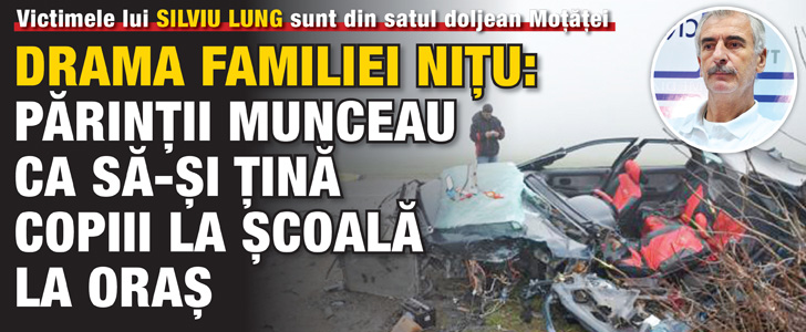 Victimele lui Silviu Lung sunt din satul doljean Motatei