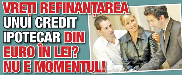Vreti refinantarea unui credit ipotecar din euro in lei? Nu este momentul!