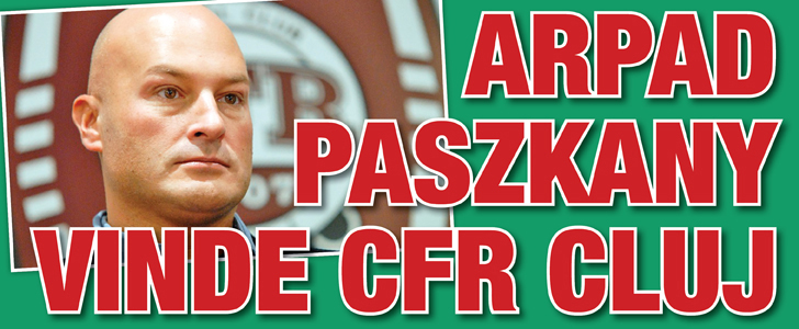 Paszkany vinde CFR Cluj