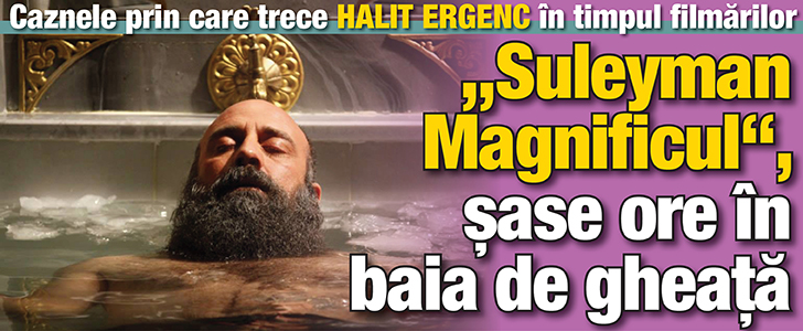 “Suleyman Magnificul”, sase ore in baia de gheata