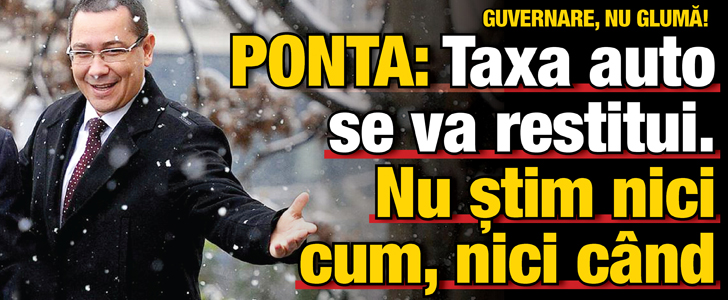 Ponta: Taxa auto se va restitui. Nu stim nici cum, nici cand