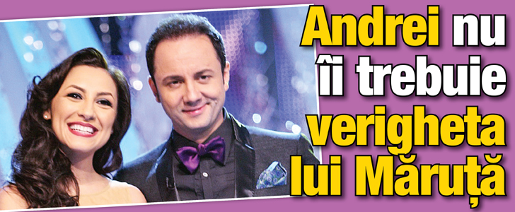 Andrei nu-i trebuie verigheta lui Maruta