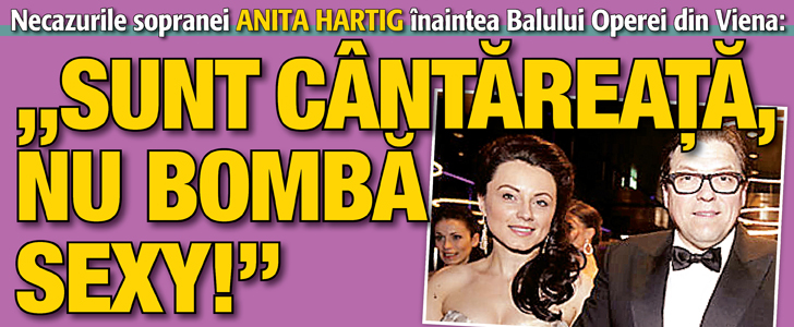 Necazurile sopranei Anita Hartig inaintea Balului Operei din Viena: “Sunt cantareata, nu bomba sexy!”