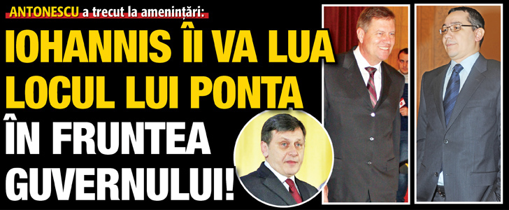 Antonescu a trecut la amenintari: Iohannis ii va lua locul lui Ponta in fruntea Guvernului!